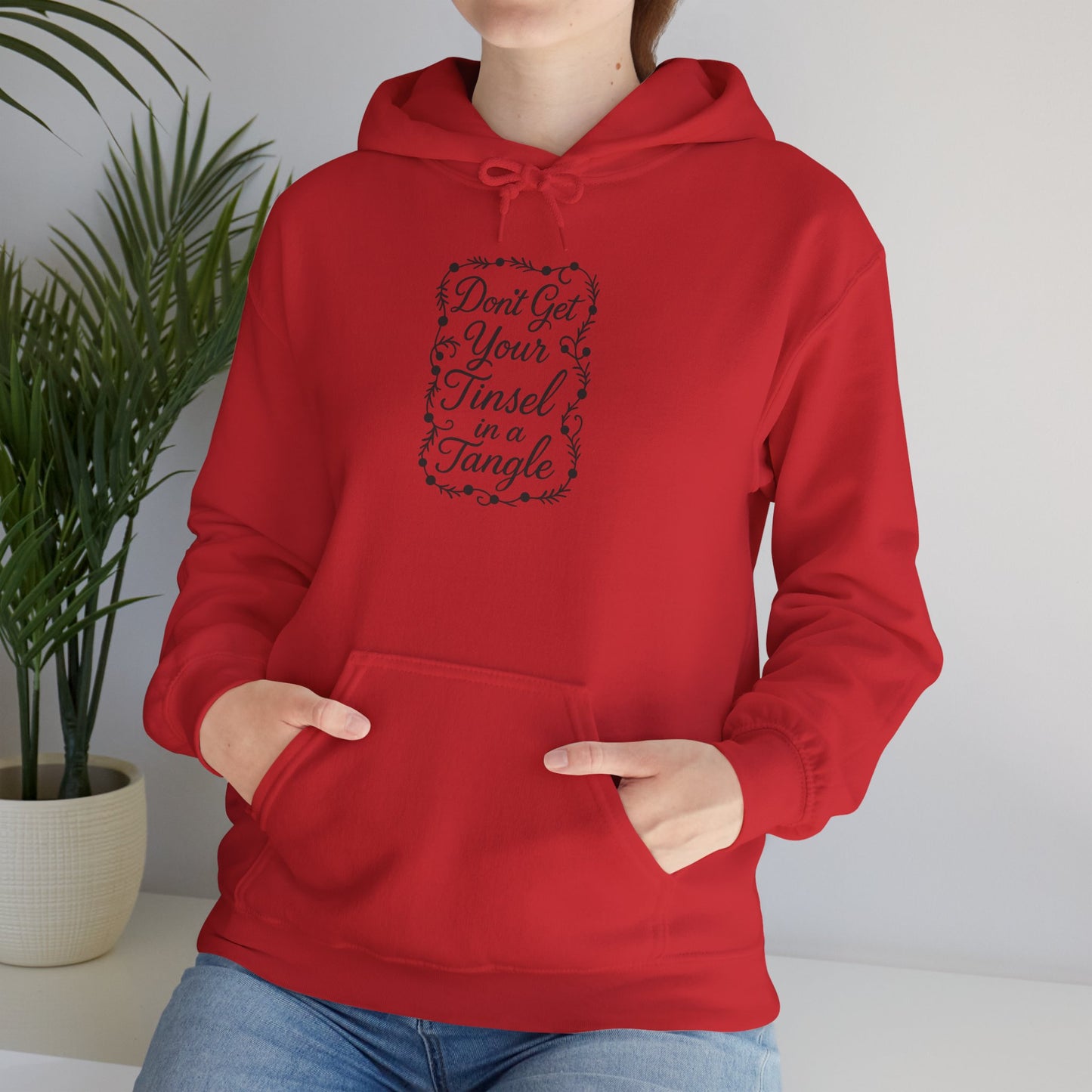 Don't Get Your Tinsel in a Tangle Holiday Humor Hoodie