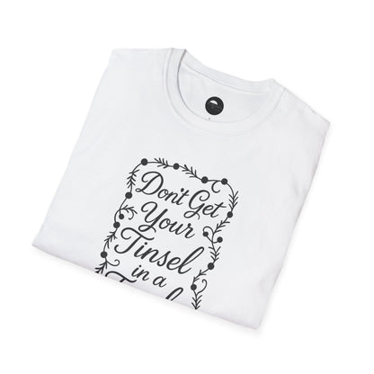 Don’t Get Your Tinsel in a Tangle Holiday Humor Unisex T-Shirt | Funny Gift, Christmas Tee, Great for Parties