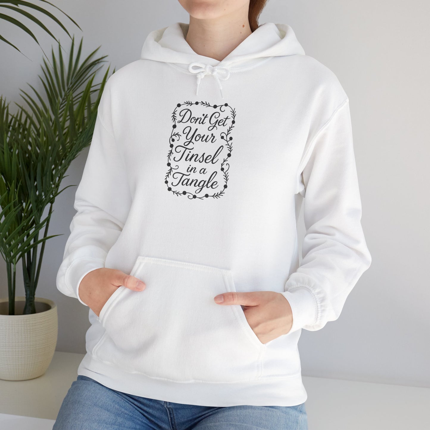 Don't Get Your Tinsel in a Tangle Holiday Humor Hoodie